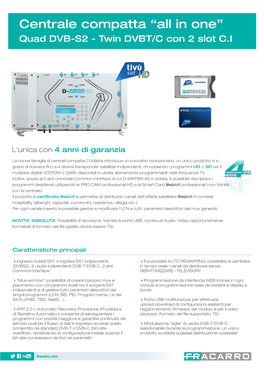 Centrale Compatta “All in One” Quad DVB-S2 - Twin DVBT/C Con 2 Slot C.I