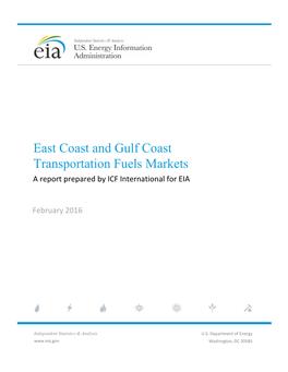 East Coast and Gulf Coast Transportation Fuels Markets a Report Prepared by ICF International for EIA