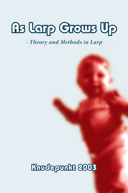 As Larp Grows up - Theory and Methods in Larp