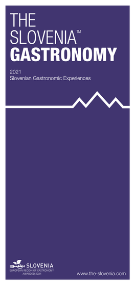 THE SLOVENIATM GASTRONOMY 2021 Slovenian Gastronomic Experiences