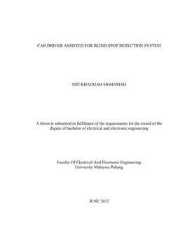 CAR DRIVER ASSISTED for BLIND SPOT DETECTION SYSTEM SITI KHADIJAH MOHAMAD a Thesis Is Submitted in Fulfilment of the Requirement