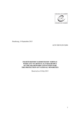 1 Strasbourg, 14 September 2015 ACFC/SR/IV(2015)006 FOURTH REPORT SUBMITTED by NORWAY PURSUANT to ARTICLE 25, PARAGRAPH 2 OF