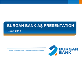 BURGAN BANK AŞ PRESENTATION June 2013