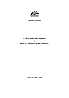 Report of the Australian Parliamentary Delegation to ASEAN Countries, Vietnam, Singapore and Indonesia