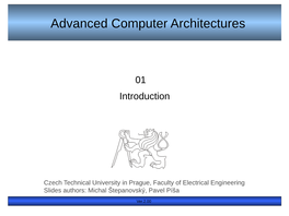 PAP) Computer Microarchitecture Architect Architecture (‘50S-’80S Gates/Register-Transfer Level (RTL) (‘90S - ???) ) Circuits Reliability, Devices Power, … Physics