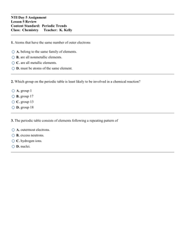 NTI Day 5 Assignment Lesson 5 Review Content Standard: Periodic Trends Class: Chemistry Teacher: K