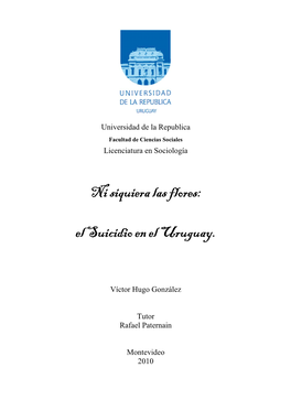 Ni Siquiera Las Flores: El Suicidio En El Uruguay