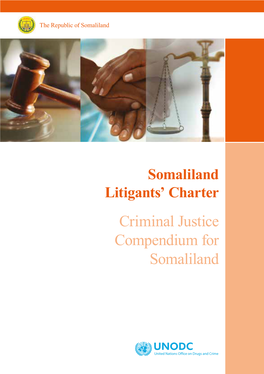 Criminal Justice Compendium for Somaliland Somaliland Litigants’ Charter