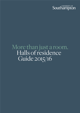 Than Just a Room. Halls of Residence Guide 2015/16