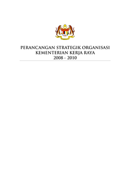 Perancangan Strategik Organisasi Kementerian Kerja Raya 2008 - 2010