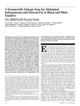 A Genomewide Linkage Scan for Abdominal Subcutaneous and Visceral Fat in Black and White Families the HERITAGE Family Study Treva Rice,1 Yvon C