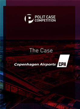 4 the Case 7 Introduction to Copenhagen Airport 8 Business Model and Strategy