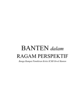 BANTEN Dalam RAGAM PERSPEKTIF Bunga Rampai Pemikiran Kritis ICMI Orwil Banten