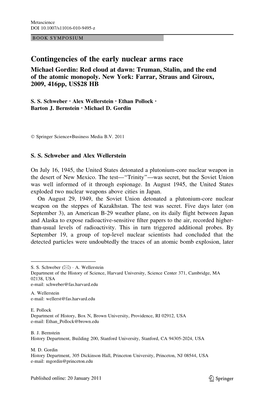 Contingencies of the Early Nuclear Arms Race Michael Gordin: Red Cloud at Dawn: Truman, Stalin, and the End of the Atomic Monopoly