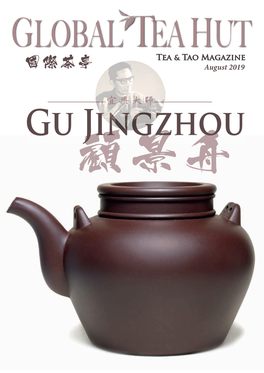 Gu Jingzhou 顧景舟 GLOBAL EA HUT Contentsissue 91 / August 2019 Tea & Tao Magazine Golden金萱 Lily
