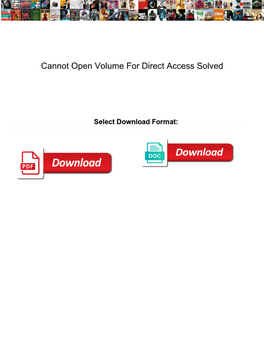 Cannot Open Volume for Direct Access Solved