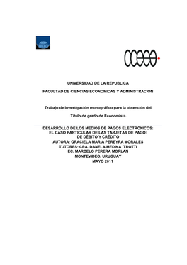 Desarrollo De Los Medios De Pagos Electrónicos: El Caso Particular De Las Tarjetas De Pago: De Débito Y Crédito Autora: Graciela Maria Pereyra Morales Tutores: Cra