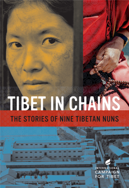 TIBET in CHAINS the STORIES of NINE TIBETAN NUNS © 2020 International Campaign for Tibet All Rights Reserved