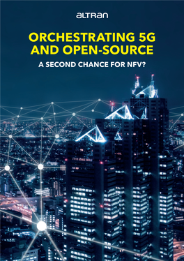 Orchestrating 5G and Open-Source a Second Chance for Nfv? Table of Contents