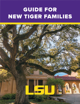 Guide for New Tiger Families Welcome to the Lsu Family