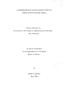 A MICROCOMPUTER-BASED POSITION UPDATING SYSTEM for GENERAL AVIATION UTILIZING LORAN-C; by Joseph P. Fischer March 1982