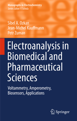 Electroanalysis in Biomedical and Pharmaceutical Sciences Voltammetry, Amperometry, Biosensors, Applications Sibel A