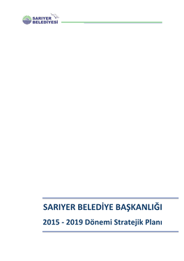 SARIYER BELEDİYE BAŞKANLIĞI 2015 - 2019 Dönemi Stratejik Planı