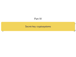 Part IV Secret-Key Cryptosystems