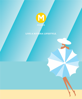 Live a Riviera Lifestyle. Vive Le Monde!