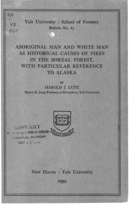 Aboriginal Man and White Man As Historical Causes of Fires in the Boreal Forest, with Particular Reference to Alaska
