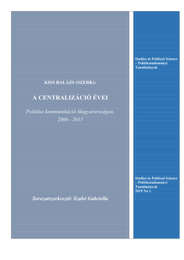 A Centralizáció Évei. Politikai Kommunikáció, 2006