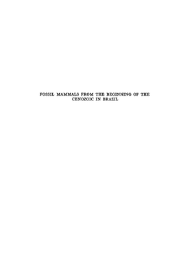 Fossil Mammals from the Beginning of the Cenozoic in Brazil Fossil Mammals from the Beginning of the Cenozoic in Brazil