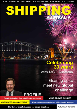 Celebrating 30 Years with MSC Australia Gearing up to Meet New Global Challenge PROFILE Geof Dalgleish, SAL Qld State Secretary WINE GROWS BULKIER