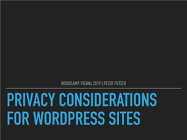 Privacy Considerations for Wordpress Sites Privacy & Wordpress | Peter Putzer �2