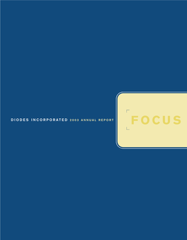 DIODES INCORPORATED 2003 ANNUAL REPORT F OCUS Financial Highlights