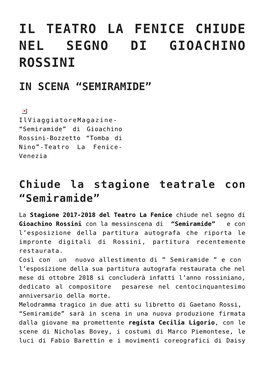 Il Teatro La Fenice Chiude Nel Segno Di Gioachino Rossini