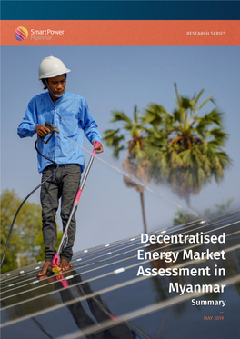 Decentralised Energy Market Assessment in Myanmar Summary — MAY 2019 DISCLAIMER
