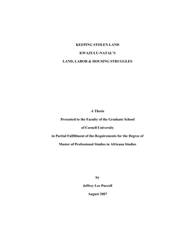 KEEPING STOLEN LAND KWAZULU-NATAL's LAND, LABOR & HOUSING STRUGGLES a Thesis Presented to the Faculty of the Graduate