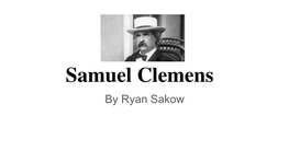 Samuel Clemens by Ryan Sakow Events Between 1835 - 1910