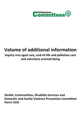 Volume of Additional Information Inquiry Into Aged Care, End-Of-Life and Palliative Care and Voluntary Assisted Dying