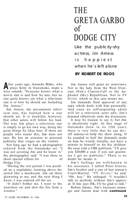 THE GRETA GARBO of DODGE CITY Like the Publicity-Shy Actress, Jim Arness Is Happiest When He’S Left Alone by ROBERT DE ROOS