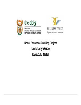 Umkhanyakude Kwazulu Natal Nodal Economic Profiling Project Business Trust & Dplg, 2007 Umkhanyakude Context