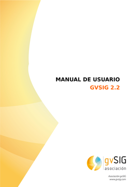 MANUAL DE USUARIO GVSIG 2.2 Manual De Usuario: Gvsig 2.2