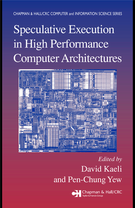 Speculative Execution in High Performance Computer Architectures CHAPMAN & HALL/CRC COMPUTER and INFORMATION SCIENCE SERIES Series Editor: Sartaj Sahni