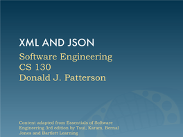 XML and JSON Software Engineering CS 130 Donald J