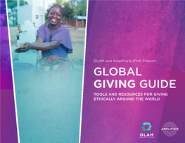 Global Giving Guide Tools and Resources for Giving Ethically Around the World Table of Contents