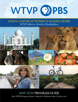 MAY 2020 PROGRAM GUIDE Your WTVP Program Guide, a Beneﬁ T of Membership