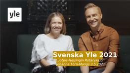 Svenska Yle 2021 Luoteis-Helsingin Rotaryklubi Johanna Törn-Mangs 3.5.2021 Johanna Törn-Mangs