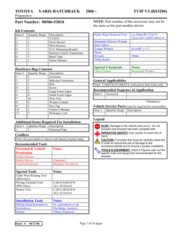 TOYOTA YARIS HATCHBACK 2006 - TVIP V3 (RS3200) Preparation Part Number: 08586-53810 NOTE: Part Number of This Accessory May Not Be the Same As the Part Number Shown