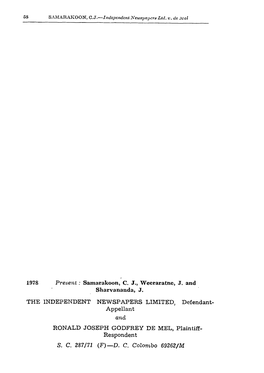 1978 Present: Samarakoon, C. J., Weeraratne, J. and Sharvananda, J. the INDEPENDENT NEWSPAPERS LIMITED, Defendant- Appellant